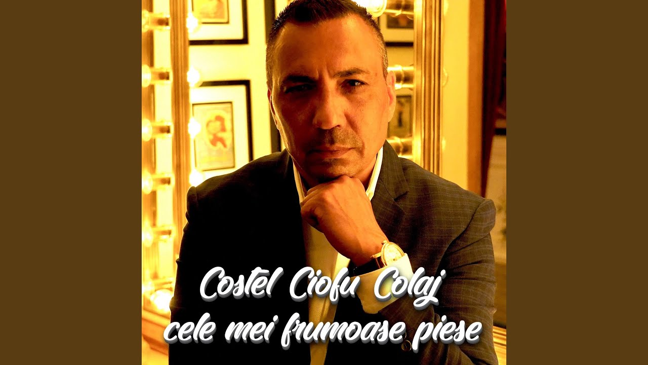 Costel Ciofu Colaj cele mei frumoase piese