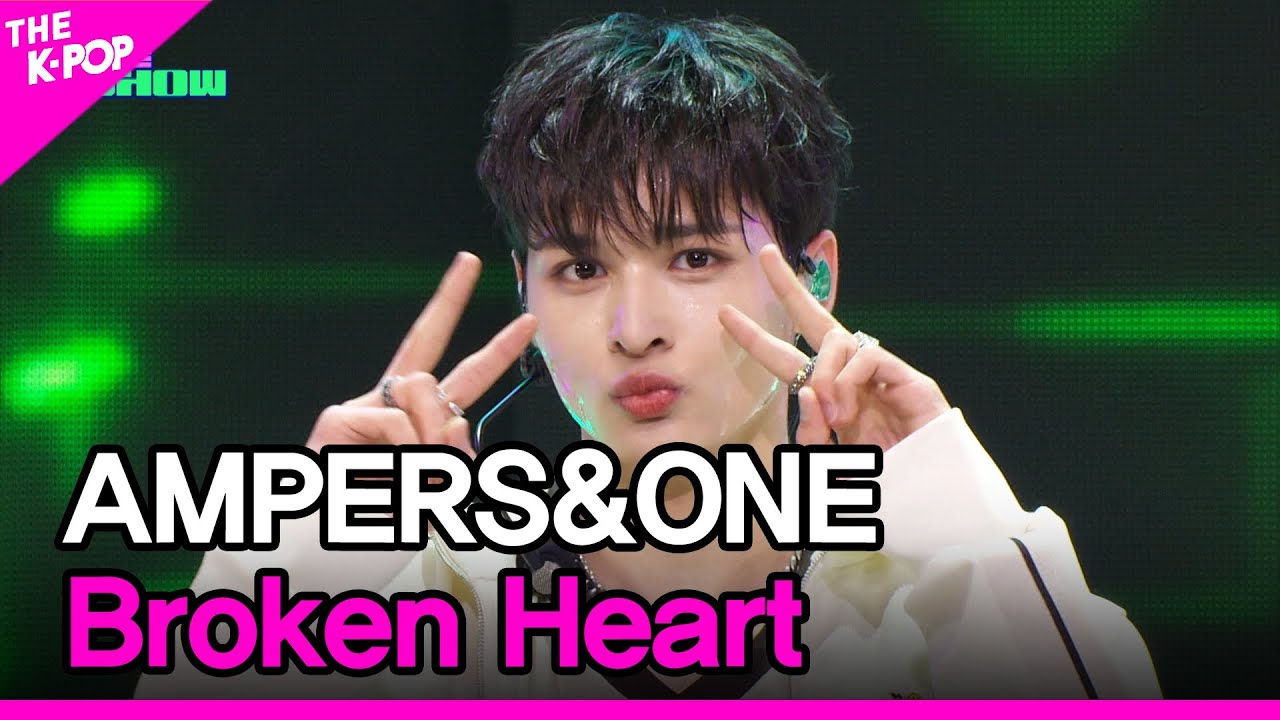 AMPERS&ONE, Broken Heart (앰퍼샌드원, Broken Heart) [THE SHOW 240409]