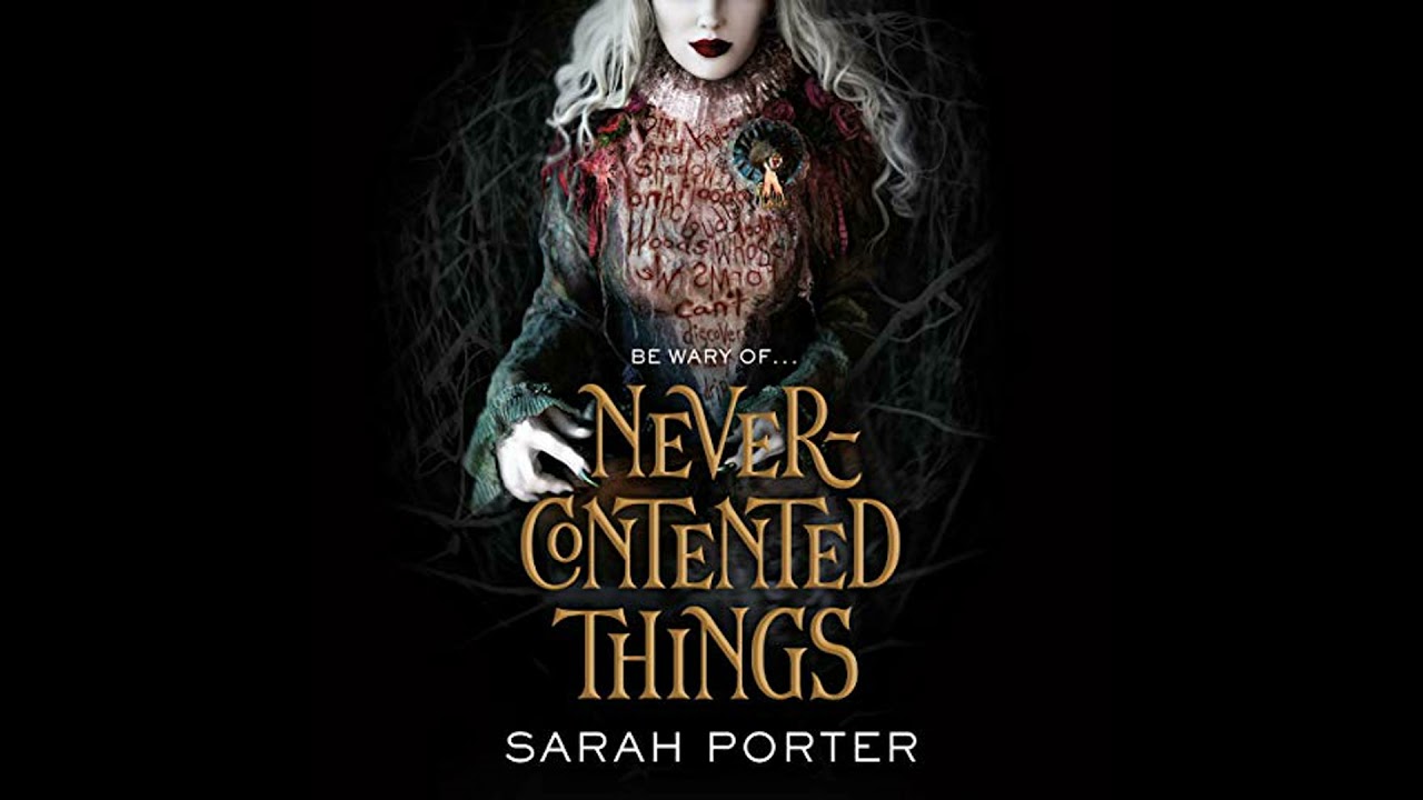 Never-Contented Things: A Novel of Faerie by Sarah Porter | Full Audiobook