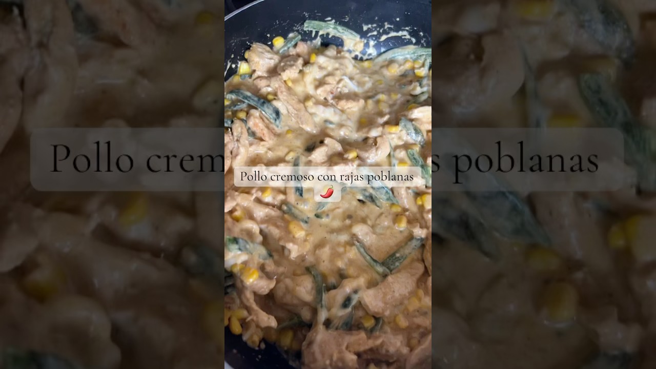 Pollo con rajas poblanas  