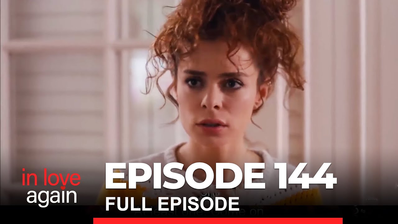 In Love Again Episode 144