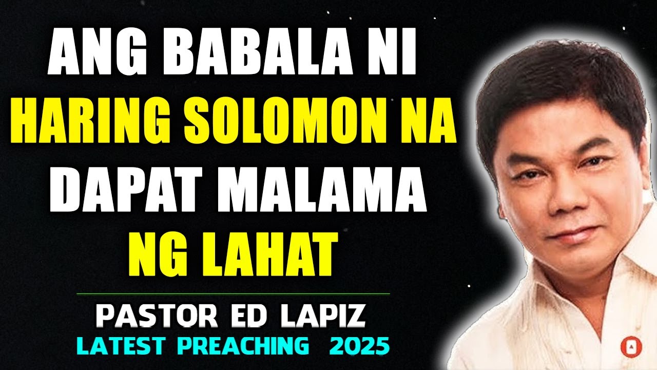 Ed Lapiz Preaching ⚡ King Solomon's Warnings Everyone Should Know This! ⚡