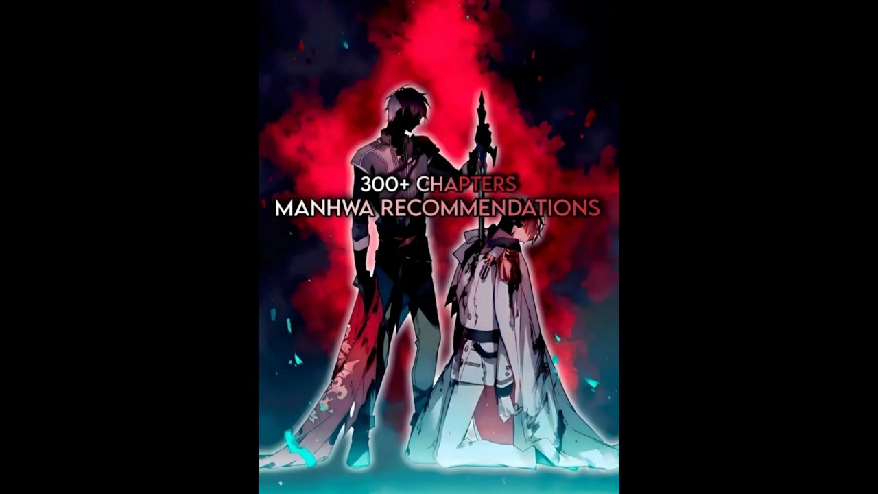 300+ Chapters Manhwa Recommendations