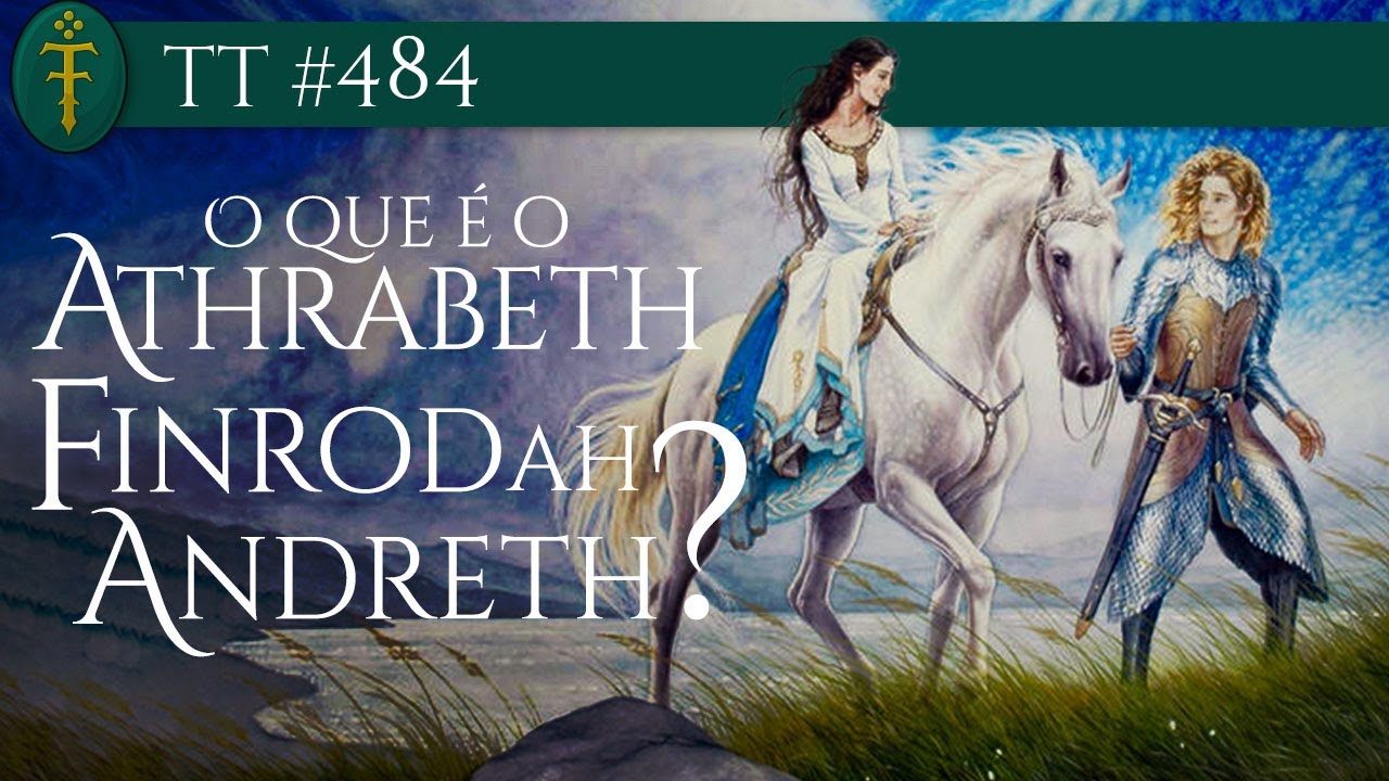 O que &eacute; o Athrabeth Finrod ah Andreth? | TT 484