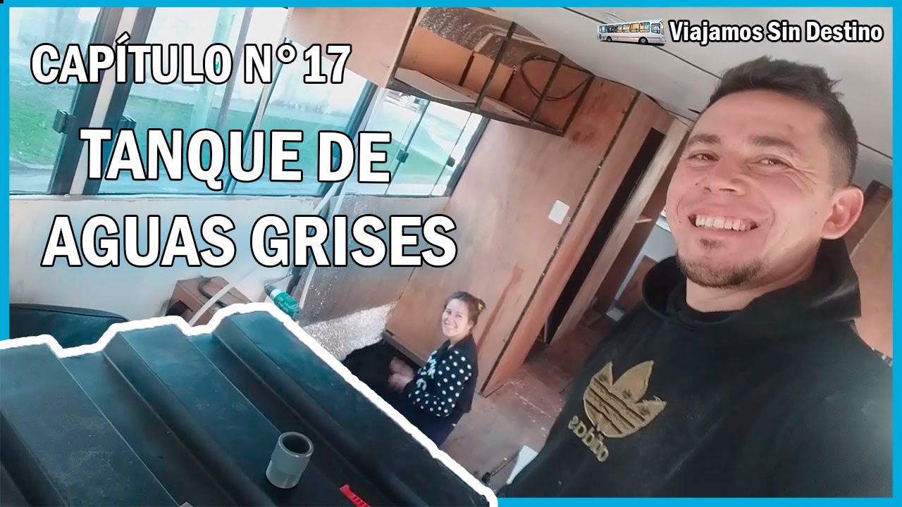 COMO COLOCAR TANQUE DE AGUAS GRISES EN UN BUS/MOTORHOME Capitulo N° 17