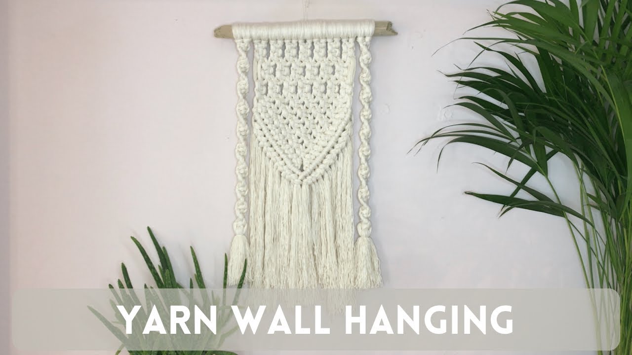 Yarn Wall Hanging - How To Use Yarn For Macrame - Macrame Yarn Wall Hangingn