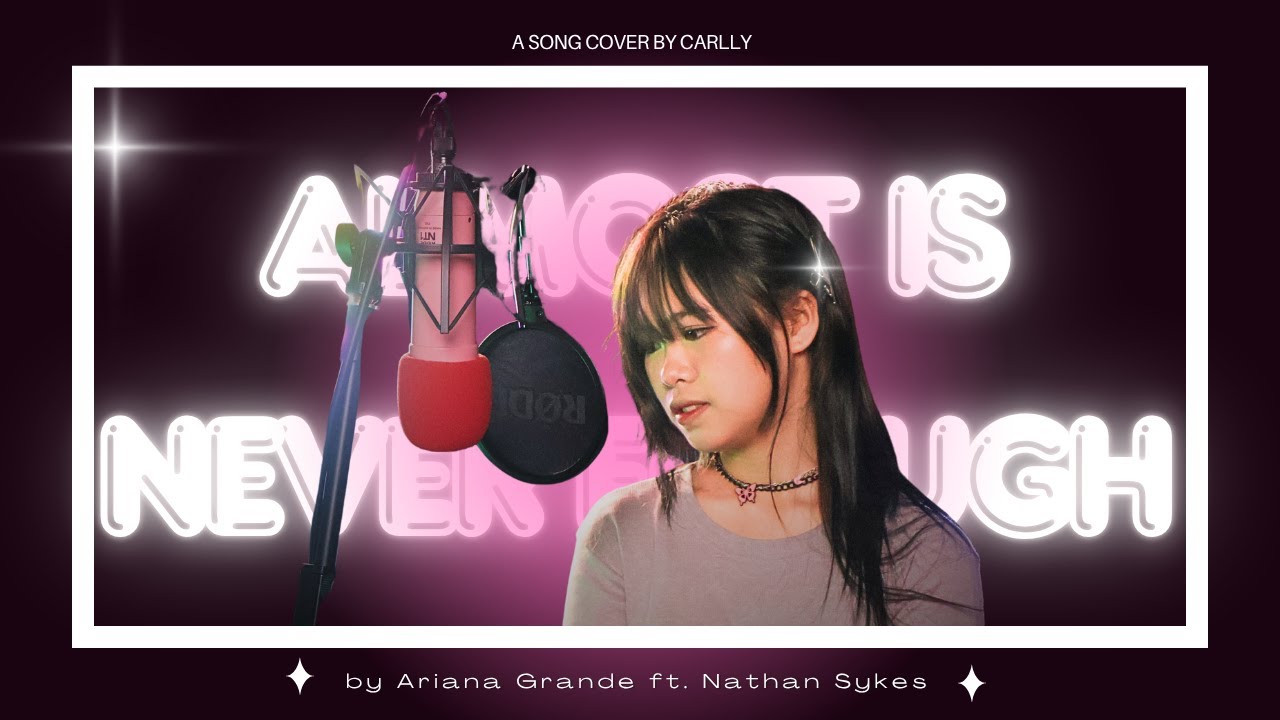 DIV9 CARLLY | Almost Is Never Enough by Ariana Grande ft. Nathan Sykes (Cover)