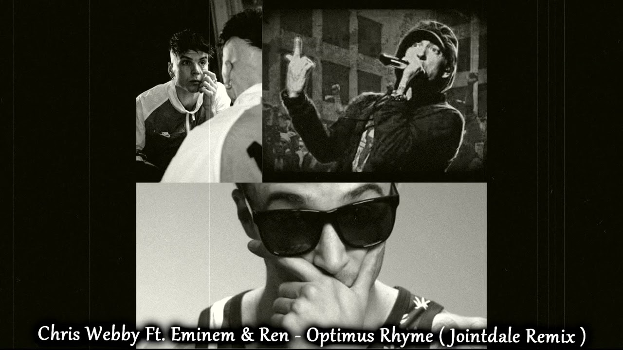 Chris Webby Ft. Eminem & Ren - Optimus Rhyme ( Jointdale Remix )