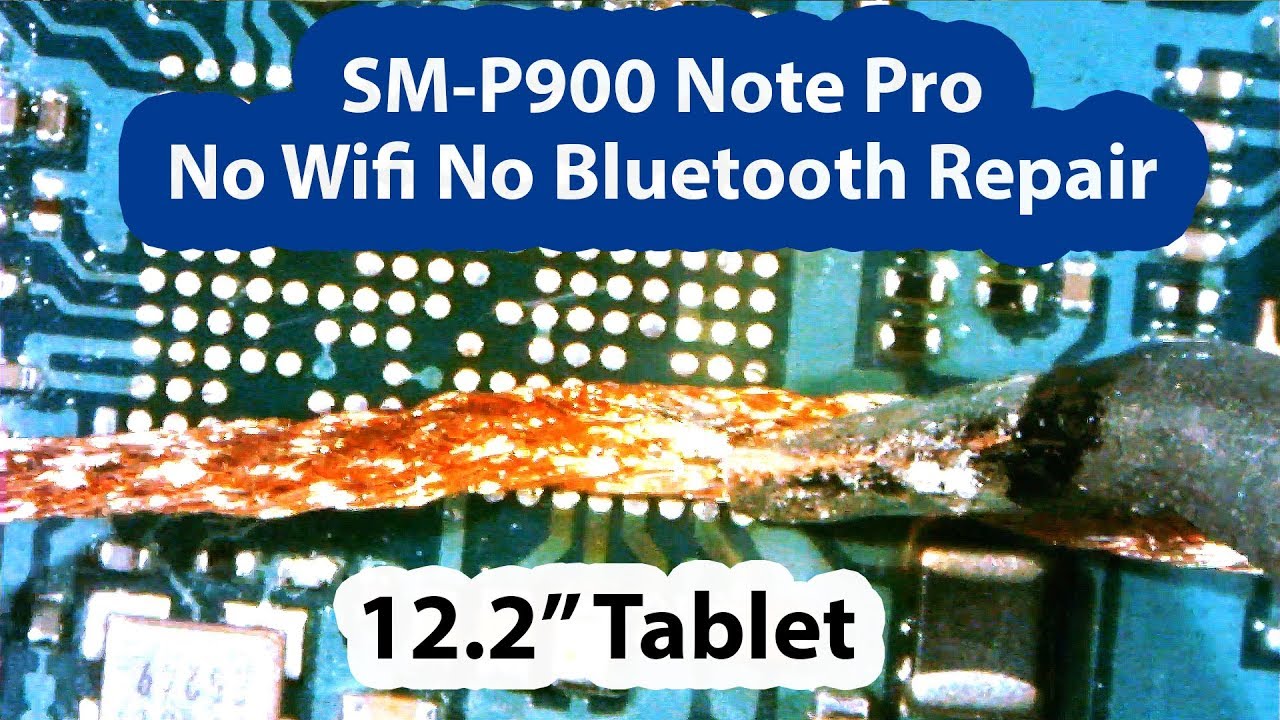 Samsung Galaxy 12.2 Note Pro Tablet SM-P900 No WiFi No Bluetooth repair