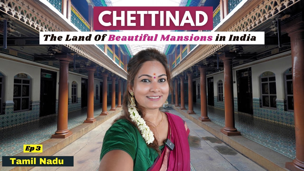 Chettinad - Discovering Tamil Nadu's Hidden Gem | Mansions, Food, Shopping & GI Tag Saree | Ep 3