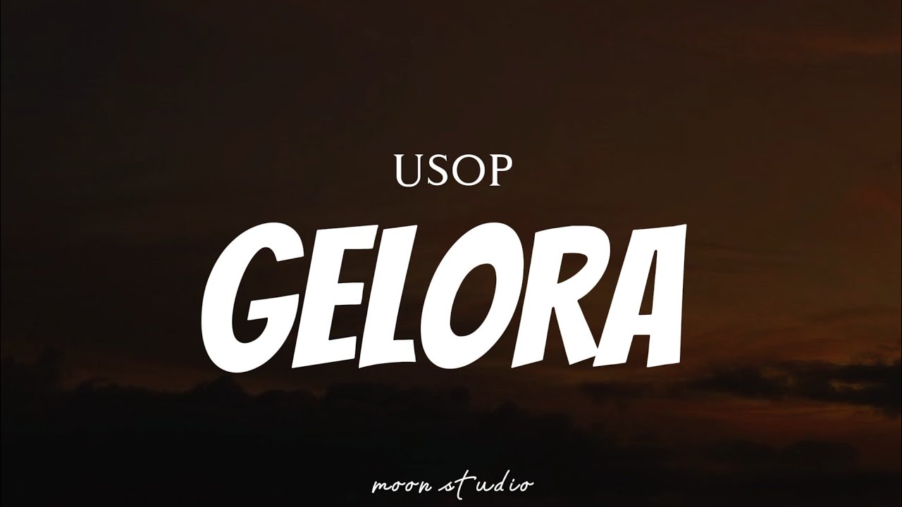 USOP - Gelora ( Lyrics )
