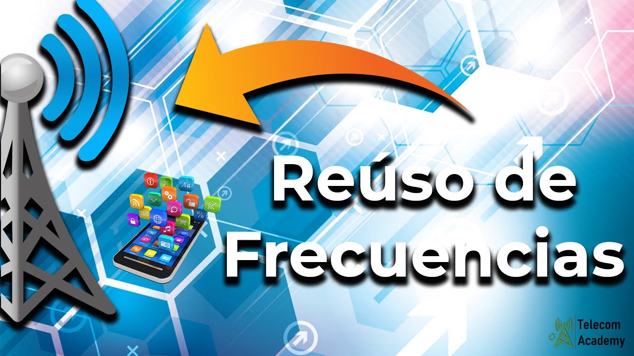 Reúso de frecuencias - Telefonía Celular Pt. 1/3