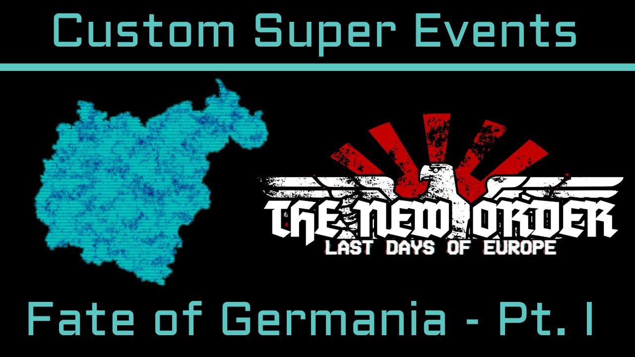 TNO Custom Super Events - Fate of Germania (Part ONE)
