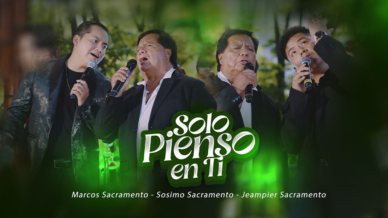Solo Pienso en Ti / Sosimo Sacramento, Marcos y Jampier / Video Oficial