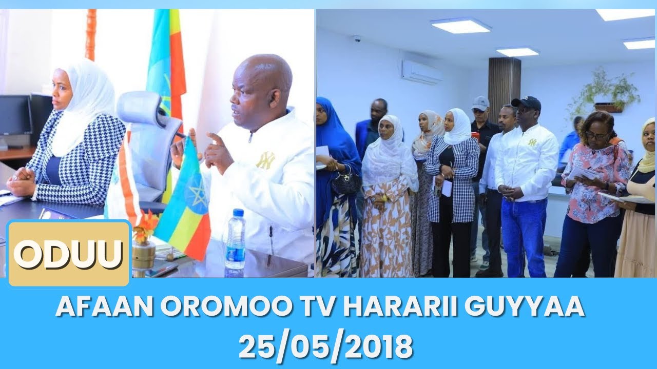 Afaan Oromoo TV Hararii Guyyaa 25/05/2018