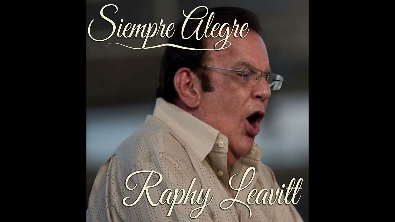 Siempre Alegre - Raphy Leavitt