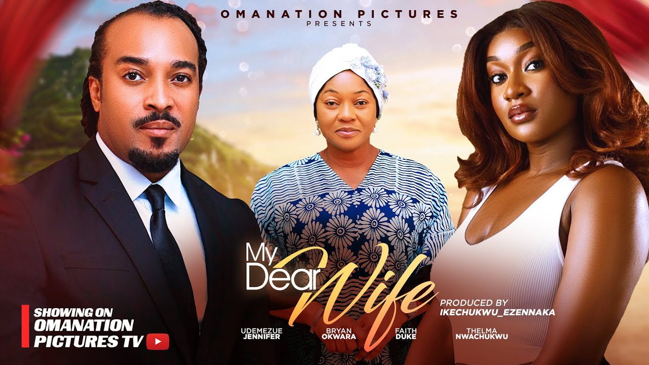 MY DEAR WIFE: BRYAN OKWARA, FAITH DUKE, THELMA CHUKWUNWEM | 2025 LATEST NIGERIAN MOVIE.