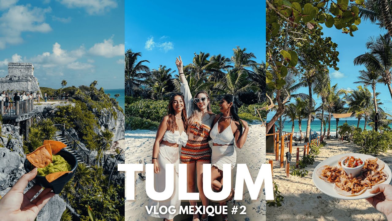Vlog Mexique #2 : Tulum (Choses à faire, prix, conseils..)
