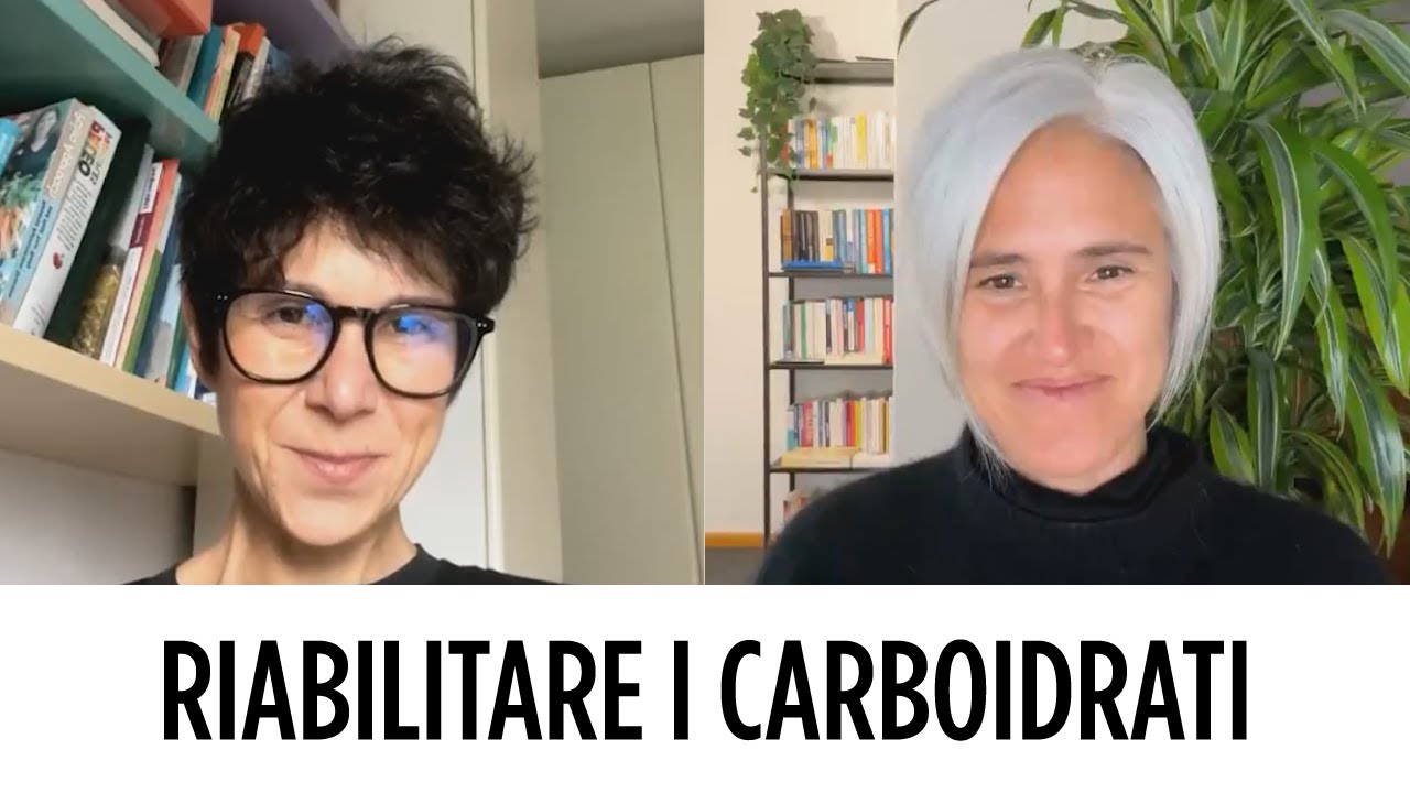 Riabilitare i carboidrati - Ilaria Bertini