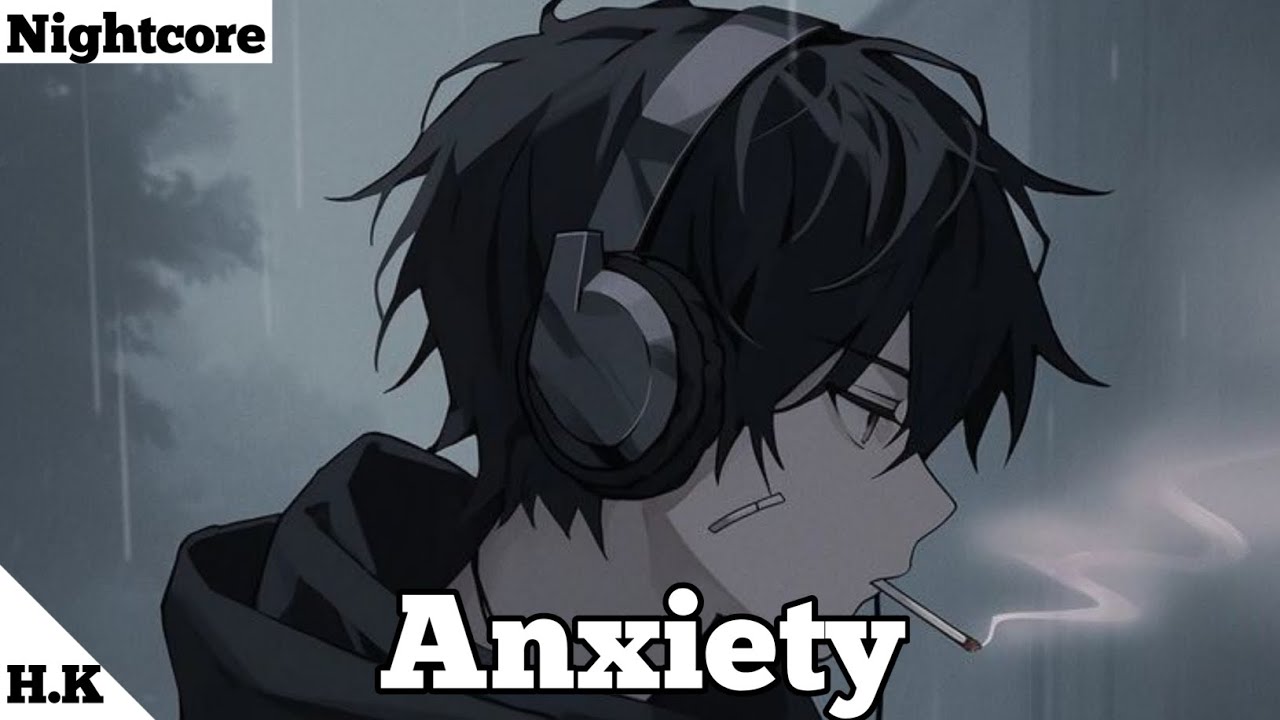 Nightcore - Blackbear - Anxiety (Lyrics)