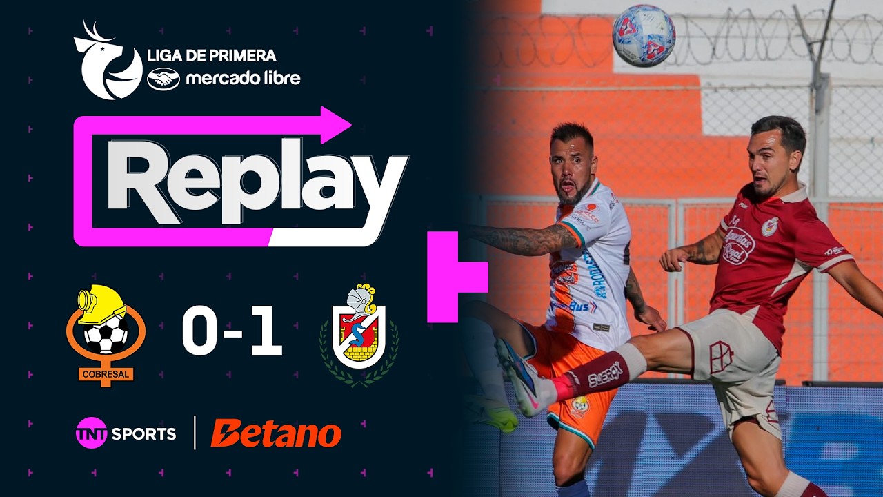 TNT Sports Replay | Cobresal 0-1 Deportes La Serena | Fecha 5