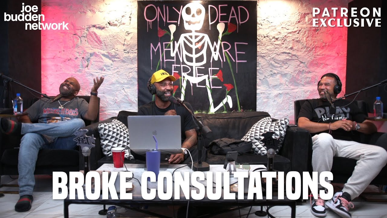 Patreon EXCLUSIVE | Broke Consultations | The Joe Budden Podcast