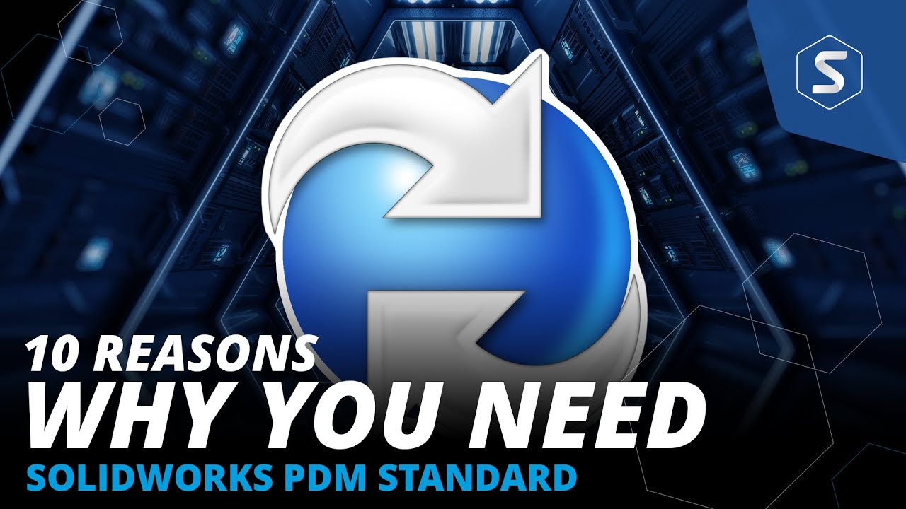10 причин, почему вам нужен стандарт SOLIDWORKS PDM | №1 | Объяснение стандарта SOLIDWORKS PDM