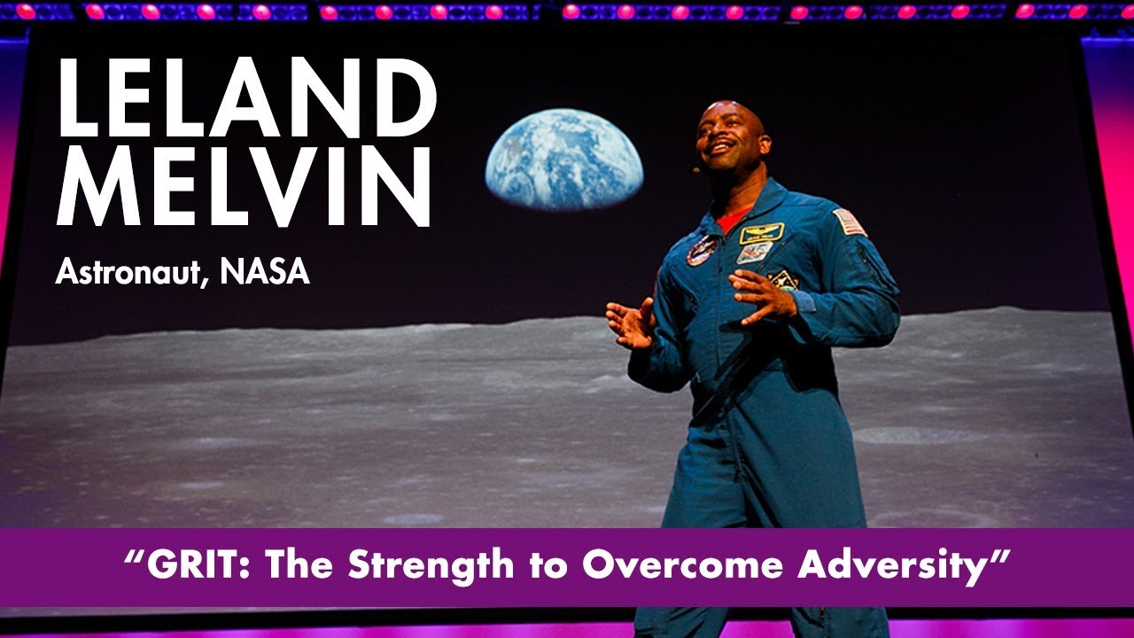 NASA Astronaut Leland Melvin -  GRIT: The Strength to Overcome Adversity