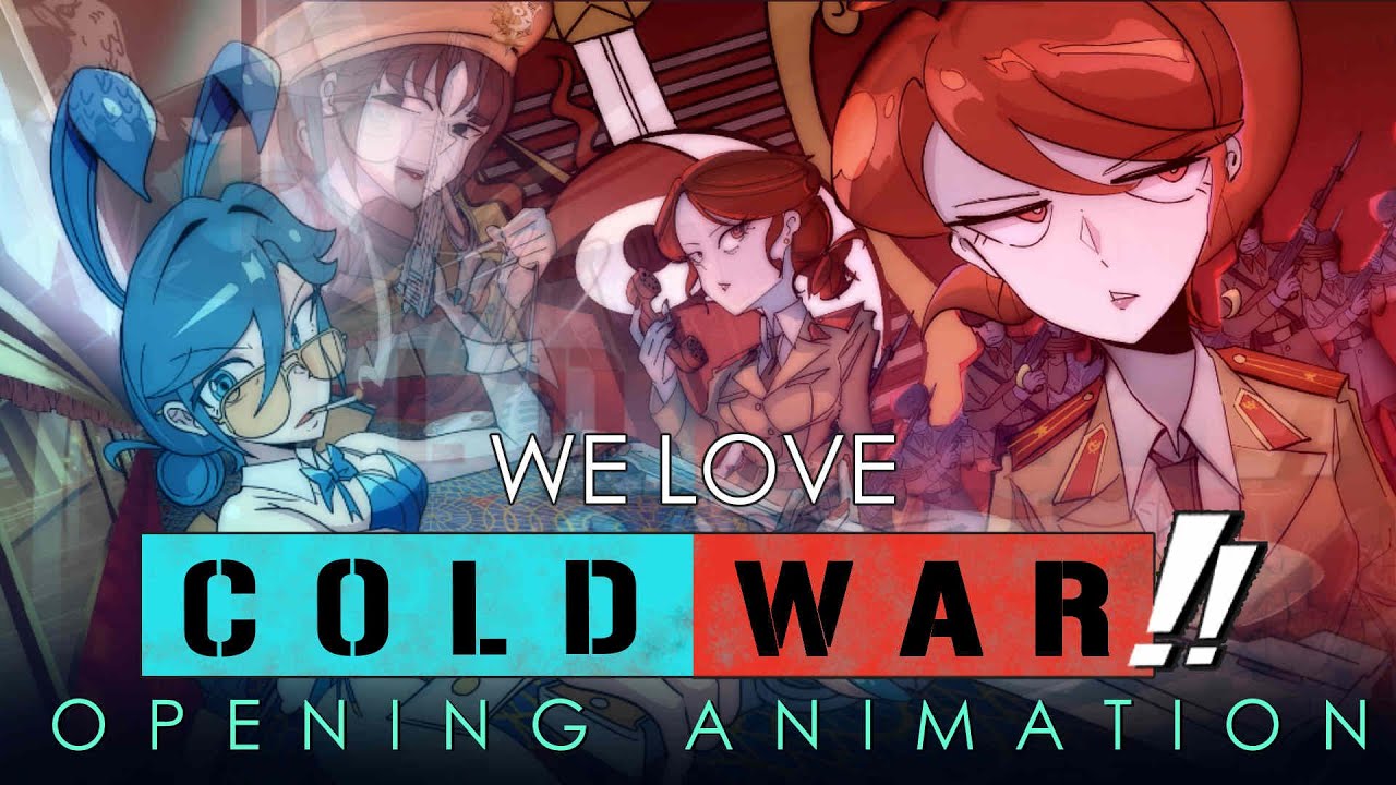 We Love Cold War!! - OPENING ANIMATION