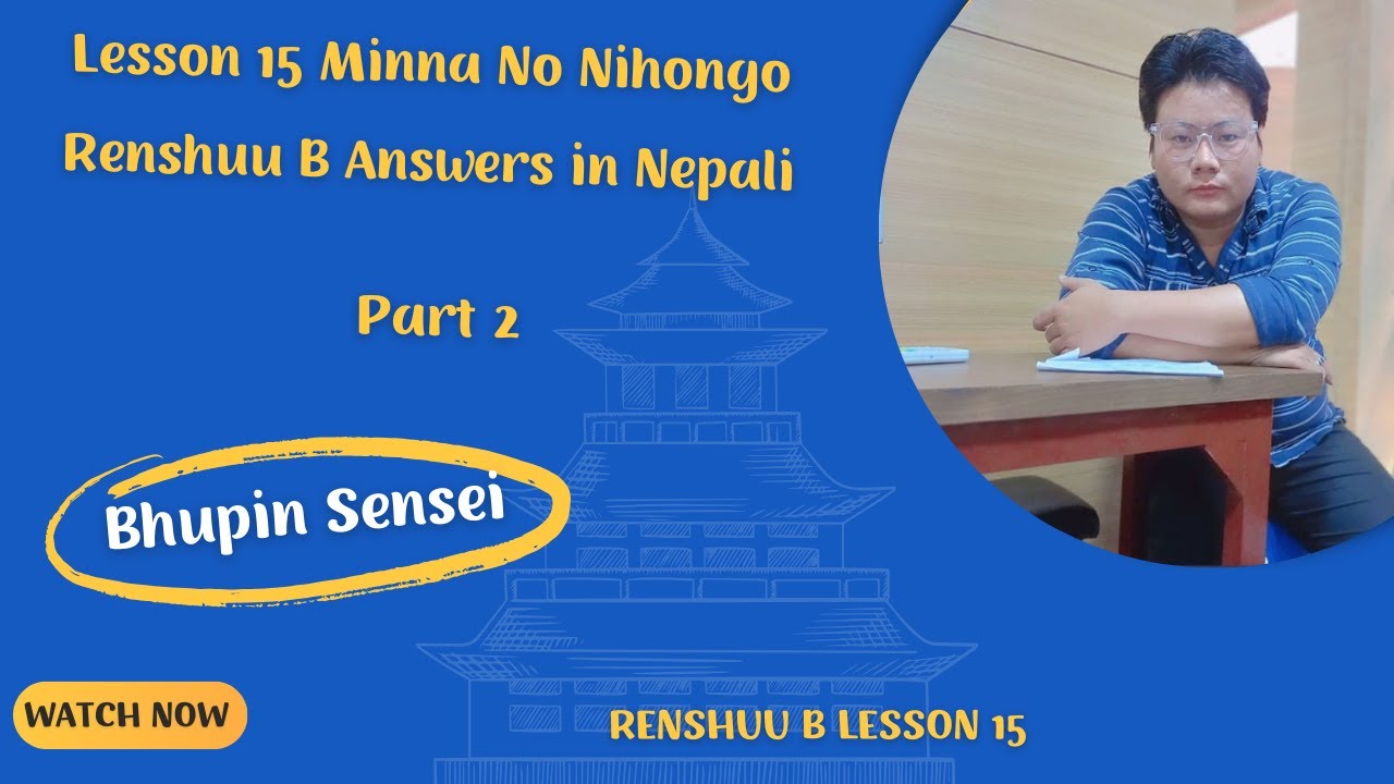 Lesson 15 Minna No Nihongo Renshuu B Answers in Nepali | Renshuu B lesson 15 Part 2