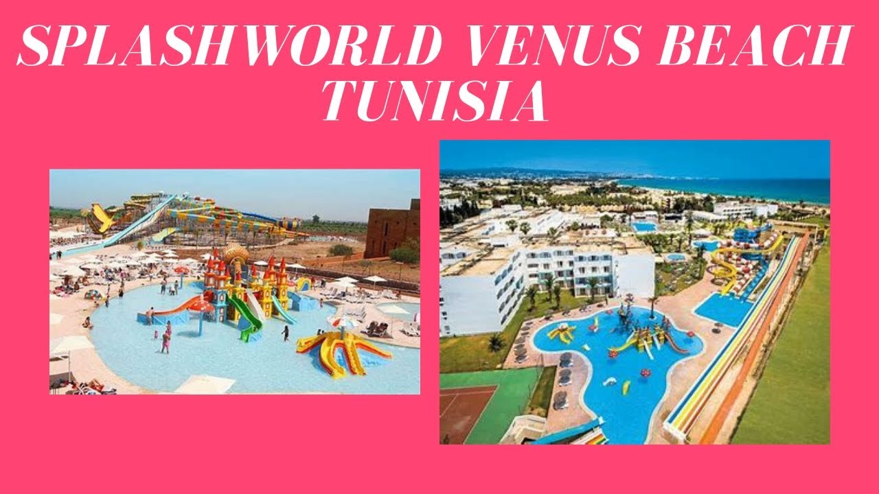 splashworld//tunisia//venus beach//summer holiday//2019//summer//episode 1 of 3