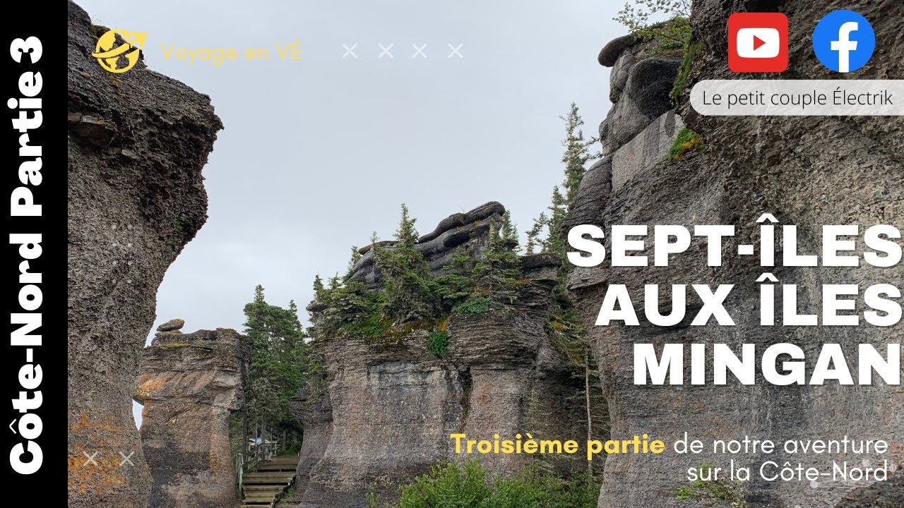 Côte-Nord partie 3 Sept-îles aux îles Mingan