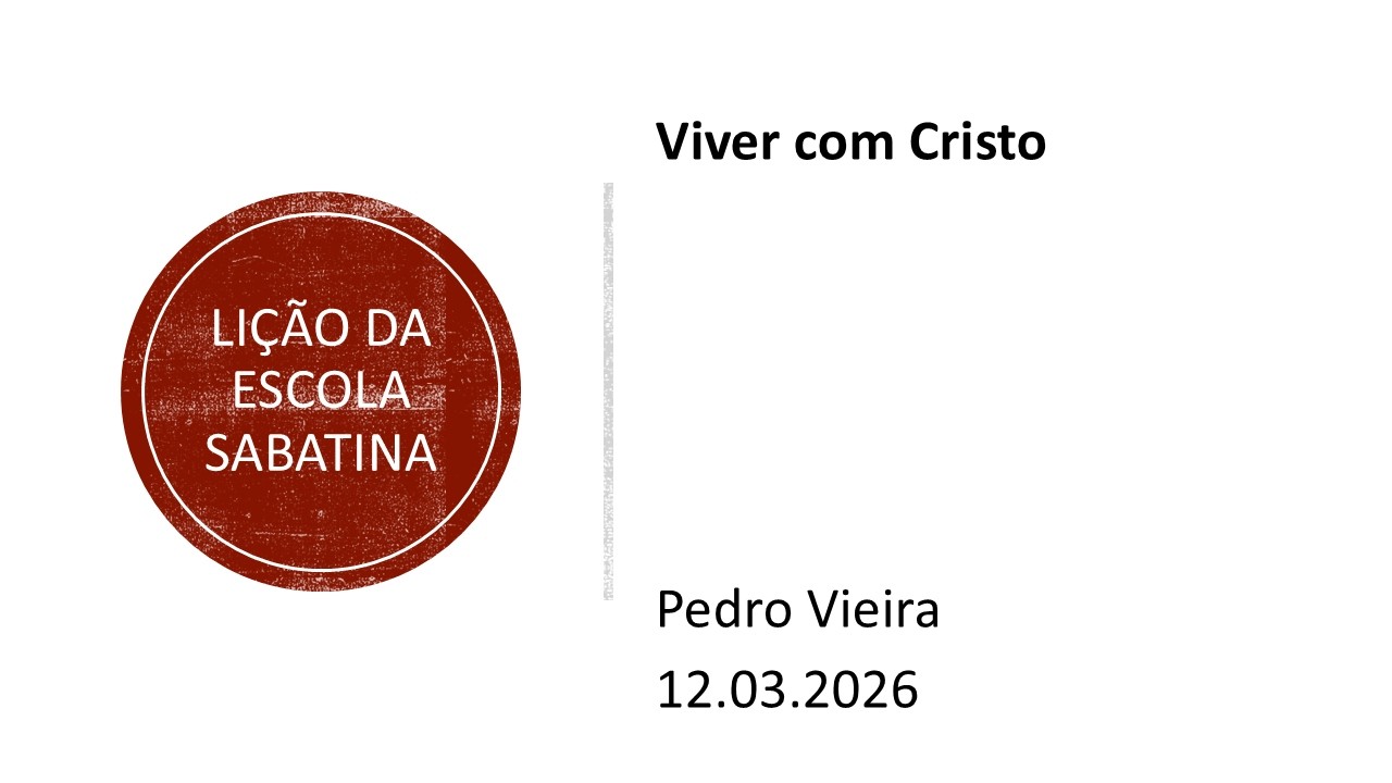 Lição da escola sabatina.  Viver com Cristo.  12.03.26