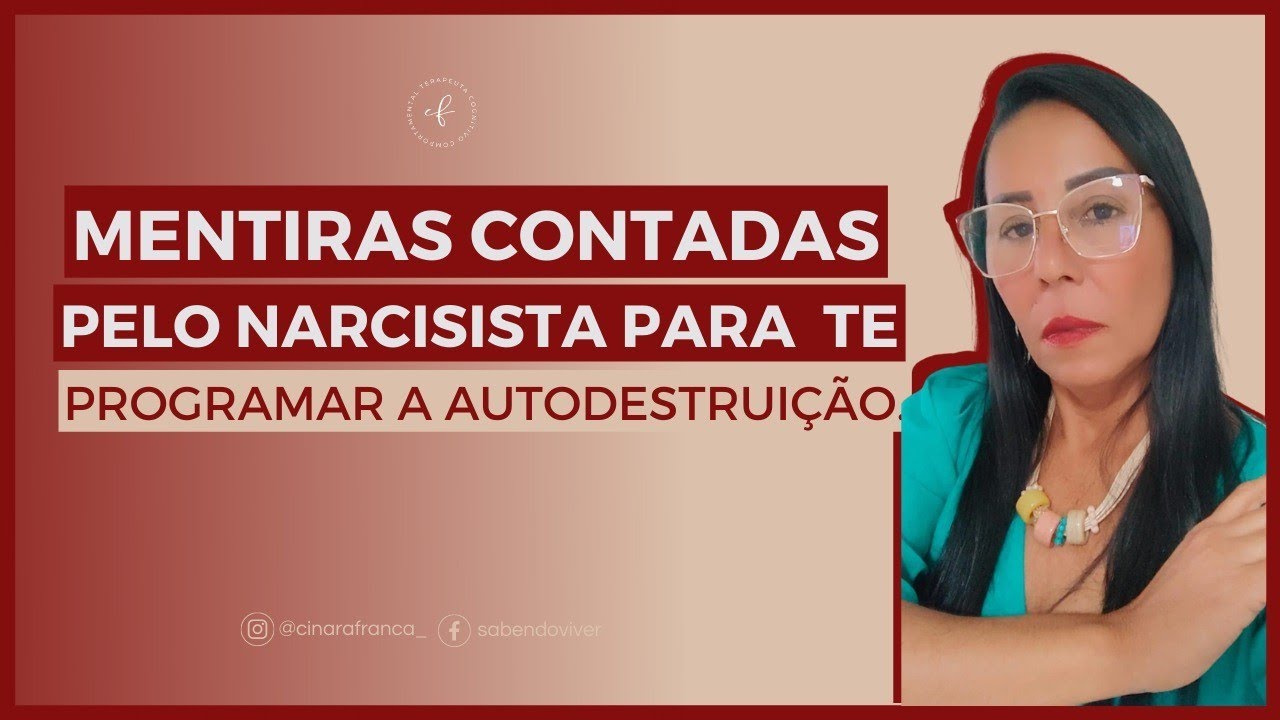 Mentiras contadas pelo narcisista para te programar a autodestruição.