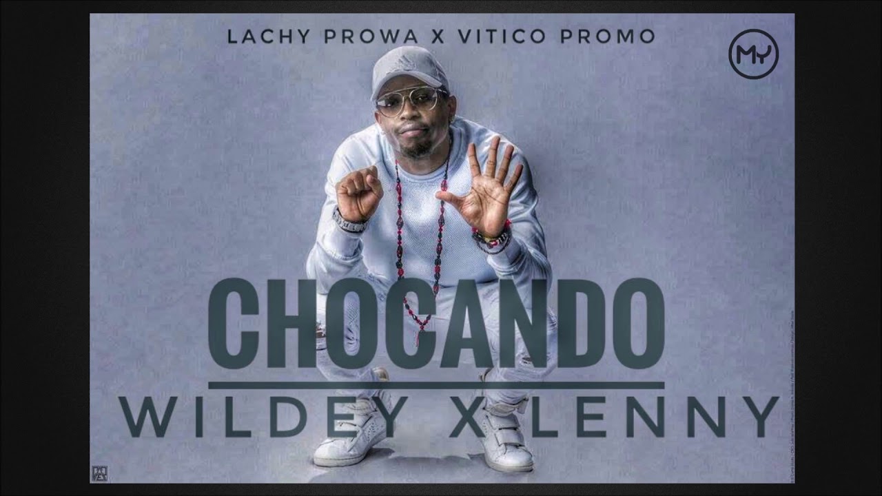 Wildey Ft. Lenny - Chocando