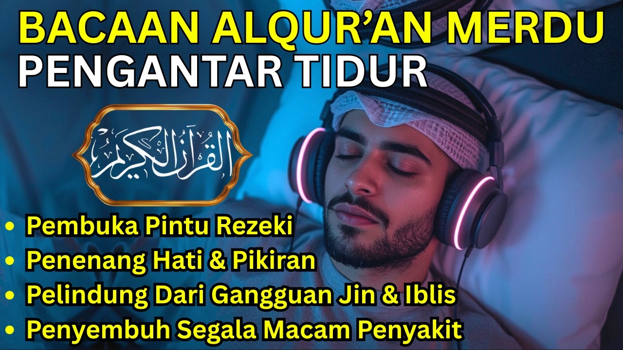 TENANGKAN FIKIRAN DENGAN MUROTTAL MERDU PENGANTAR TIDUR, AR RAHMAN, AL KAHFI, AL WAQIAH, JUZ 30