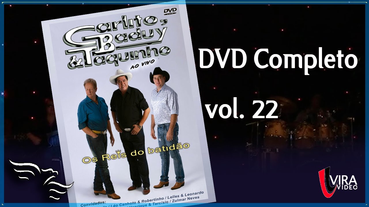 CARLITO, BADUY E TAQUINHO - vol.22 - DVD Completo