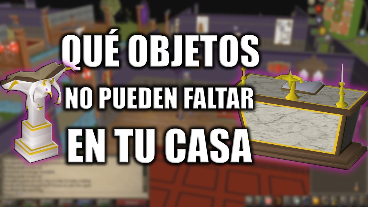 Qué items no pueden faltar en tu casa - OldSchool Runescape