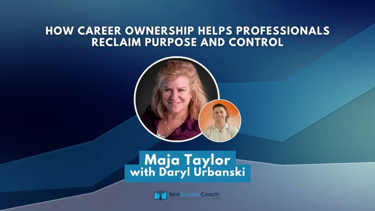 How Career Ownership Helps Professionals Reclaim Purpose and Control with Maja Taylor