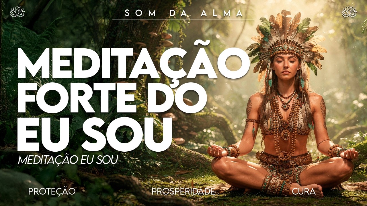 Medita&ccedil;&atilde;o Eu Sou | A Chave Sagrada para Destravar sua Vida e Manifestar Milagres ✨