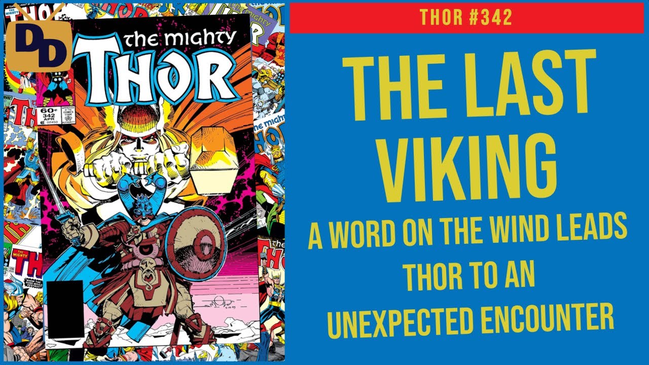 Thor 342 Retrospective | The Last Viking | Mighty Thor Monday | 1984