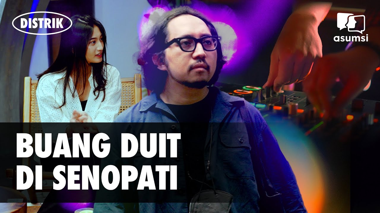 Distrik: Senopati Bukan Sekedar Tempat Party