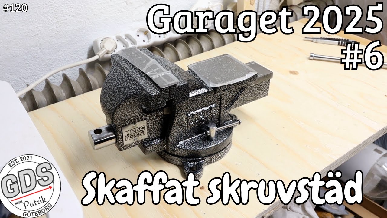 Garaget 2025 Del 6 - Köpt ett skruvstäd
