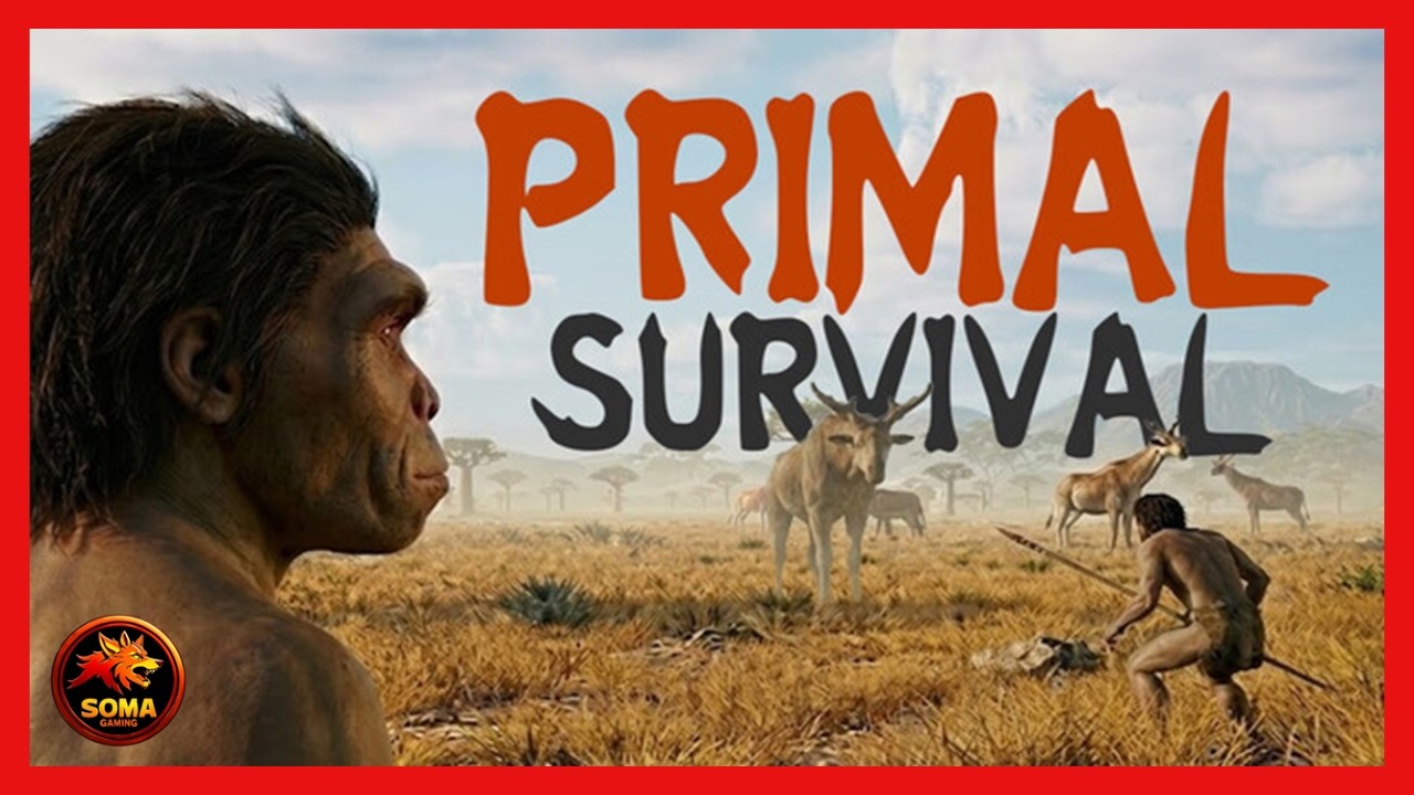 Primal Survival - Survivre dans la préhistoire en tant qu'Homo habilis