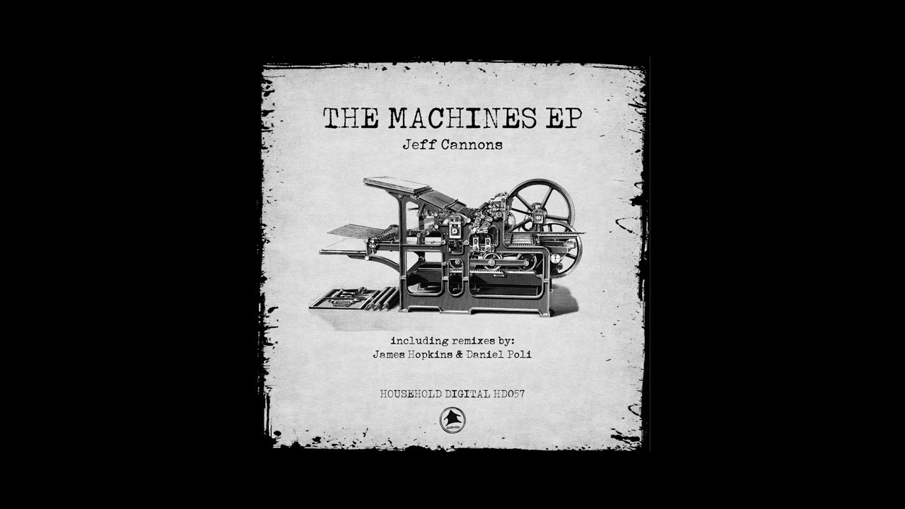Jeff Cannons - The Machines (Daniel Poli Remix) Household Digital HD057 - UK Tech House