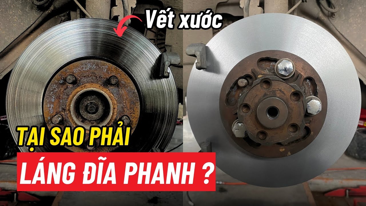 Tại Sao Ô tô Cần Phải Láng Đĩa Phanh?