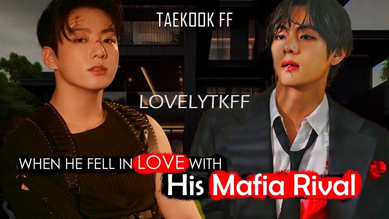 when he fell in love with his mafia rival taekook oneshot top tae 