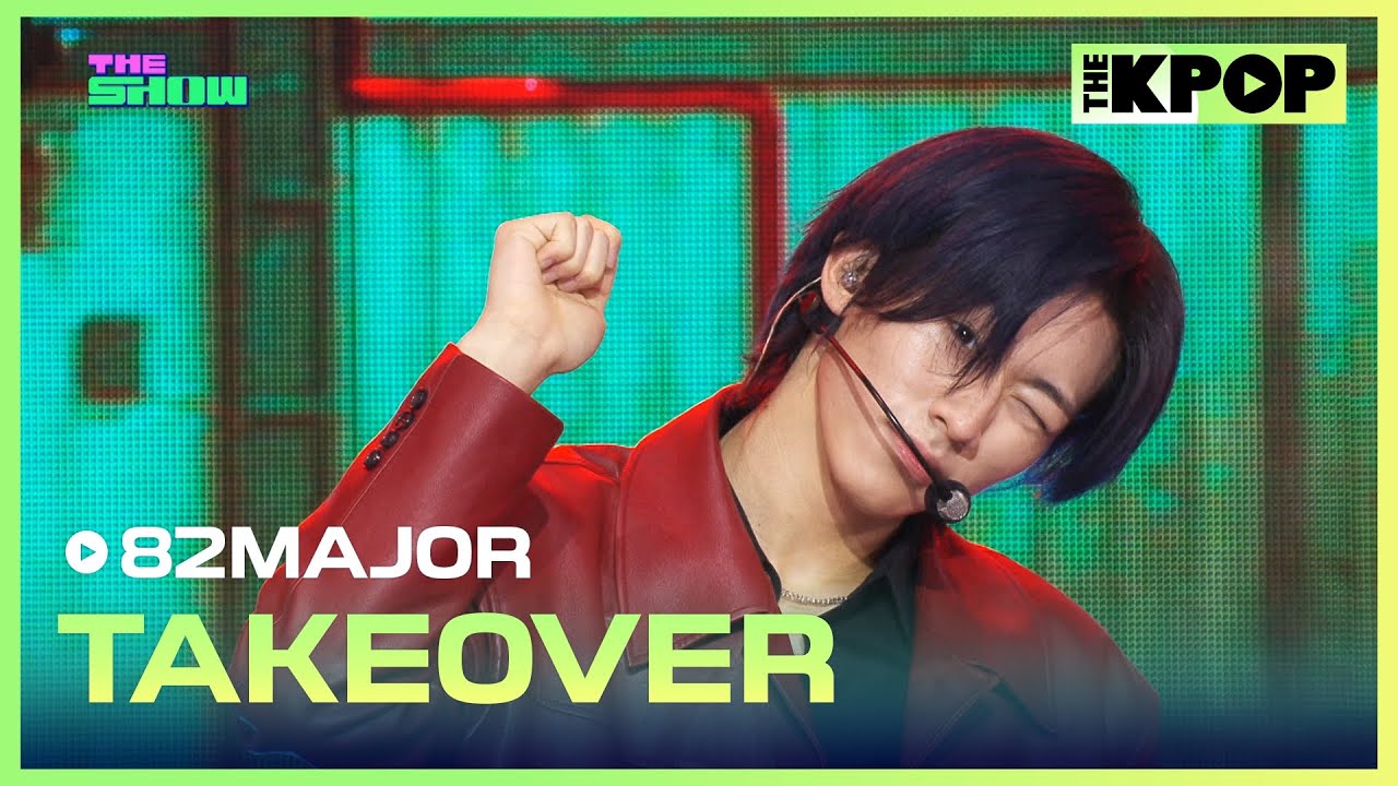 82MAJOR, TAKEOVER (82MAJOR, 뭘 봐) [THE SHOW 250429]