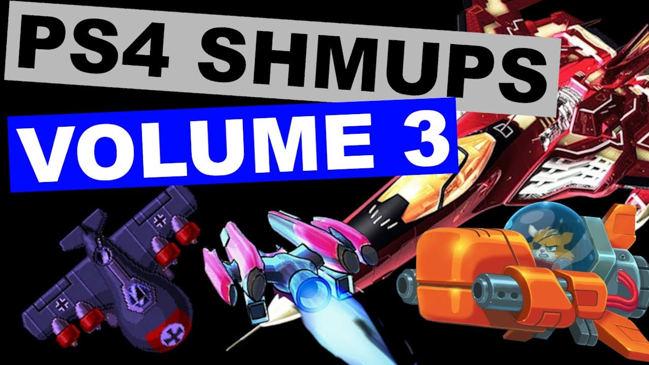PS4 Shmups - 3 (10 shoot em ups for your playstation 4)