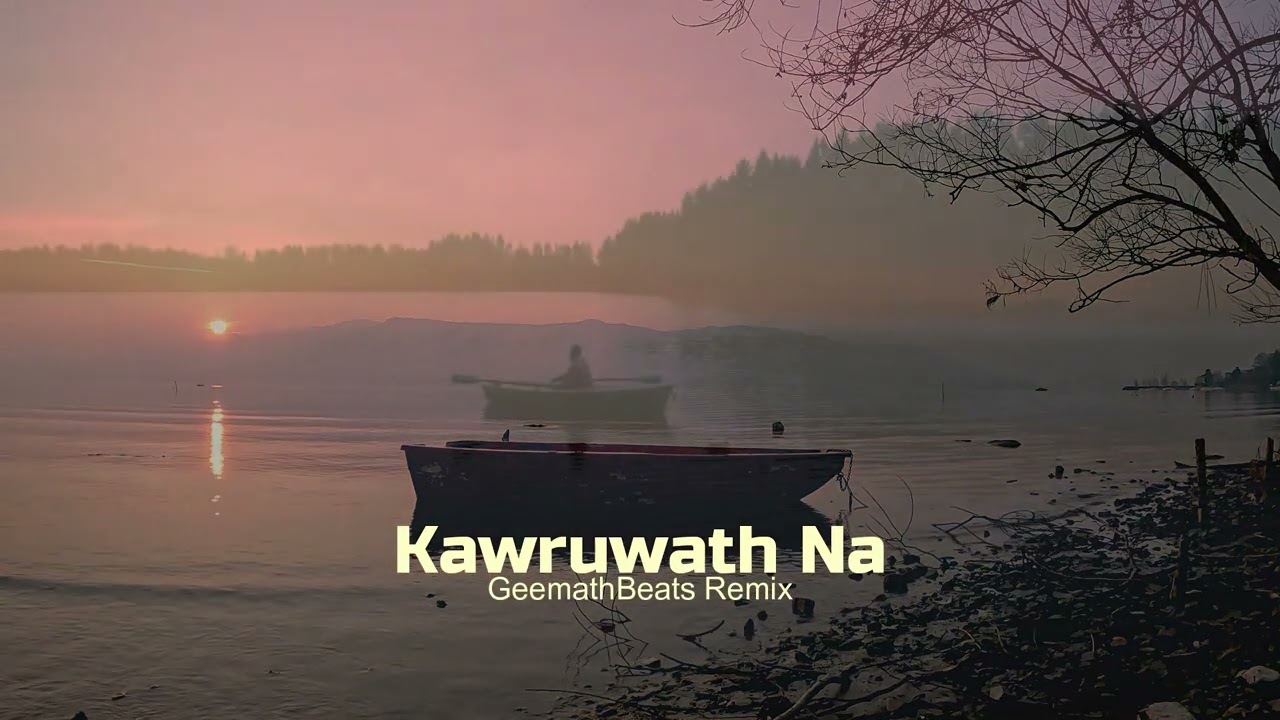 Kawruwath Na (GeemathBeats Remix)